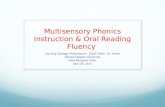 Multisensory Phonics Instruction & Oral Reading Fluency Learning Strategy Presentation – EDUC 6304 - Dr. Flores Houston Baptist University Mary Margaret.