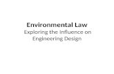 Environmental Law Exploring the Influence on Engineering Design.