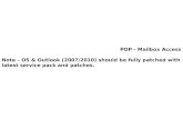 POP - Mailbox Access Note – OS & Outlook (2007/2010) should be fully patched with latest service pack and patches.