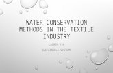 WATER CONSERVATION METHODS IN THE TEXTILE INDUSTRY LAUREN KIM SUSTAINABLE SYSTEMS.