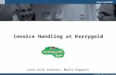 © Copyright Multi-Support Group 2007 Invoice Handling at Kerrygold Carl Erik Schnoor, Multi-Support.