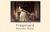 Fragonard Rococo Style. Rococo The Rococo Style began as a style of decoration in France in the 1700’s. The Rococo style is marked by the use of lots.