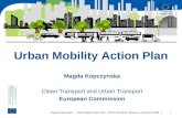 | 1 Magda Kopczynska – Urban Mobility Action Plan – EMTA Workshop, Warsaw, 5 November 2009 Urban Mobility Action Plan Magda Kopczynska Clean Transport.