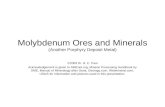 Molybdenum Ores and Minerals (Another Porphyry Deposit Metal) ©2009 Dr. B. C. Paul Acknowledgement is given to SMEnet.org, Mineral Processing Handbook.