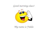Good morning class! My name is Yalda. I teach English.