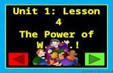 Unit 1: Lesson 4 The Power of W.O.W.! Copyright © 2011 Kelly Mott.