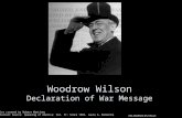 Woodrow Wilson Declaration of War Message Power point created by Robert Martinez Primary Content Source: Speaking of America: Vol. II: Since 1865, Laura.