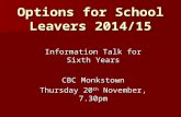 Options for School Leavers 2014/15 Information Talk for Sixth Years CBC Monkstown Thursday 20 th November, 7.30pm.