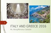 1 ITALY AND GREECE 2016 Ms. Wong/Monsieur Sokalski.