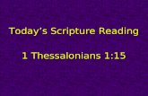 Today’s Scripture Reading 1 Thessalonians 1:15. Real Christians Are KIND 1 Thessalonians 1:15.