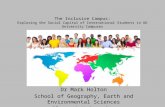 The Inclusive Campus: Exploring the Social Capital of International Students in UK University Campuses Dr Mark Holton School of Geography, Earth and Environmental.
