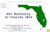 HIV Mortality in Florida 2014 Florida Department of Health HIV/AIDS Section Division of Disease Control and Health Protection Death data as of 05/31/2015.