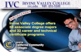 Irvine Valley College offers 59 associate degree majors and 32 career and technical certificate programs. Irvine Valley College offers 59 associate degree.