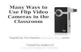Many Ways to Use Flip Video Cameras in the Classroom Inspired by Tom Barrett's Interesting Ways series.Interesting Ways Created by readers of Free Technology.