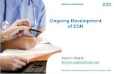 Ongoing Development of ESR Kieron Walsh kieron.walsh@nhs.net kieron.walsh@nhs.net.
