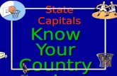 State Capitals Know Your Country! North Dakota Florida Ohio MinnesotaMaryland New York Arkansas New Jersey New Mexico Iowa Louisiana Maine Wyoming California.