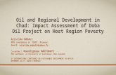 Oil and Regional Development in Chad: Impact Assessment of Doba Oil Project on Host Region Poverty Aristide MABALI PhD candidate at CERDI (France) Email: