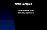 1 NMR Samples Types of NMR tubes Sample preparation.