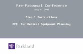 Pre-Proposal Conference July 8, 2009 Step 1 Instructions RFQ for Medical Equipment Planning.