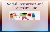 Social Interaction and Everyday Life. Social Structure: A Guide to Everyday Living Members of every society rely on social structure to make sense out.