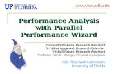 Performance Analysis with Parallel Performance Wizard Prashanth Prakash, Research Assistant Dr. Vikas Aggarwal, Research Scientist. Vrishali Hajare, Research.