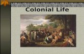 Colonial Life. By the middle of the eighteenth century, European colonists had established a number of distinctive colonial regions in North America.