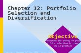 1 Chapter 12: Portfolio Selection and Diversification Copyright © Prentice Hall Inc. 2000. Author: Nick Bagley, bdellaSoft, Inc. Objective To understand.