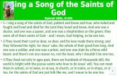 I Sing a Song of the Saints of God Hymnal 1982, H-293 1- I sing a song of the saints of God, patient and brave and true, who toiled and fought and lived.