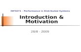 Introduction & Motivation 28/8 - 2009 INF5071 – Performance in Distributed Systems.