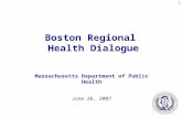 1 Boston Regional Health Dialogue Massachusetts Department of Public Health June 26, 2007.