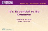 It’s Essential to Be Common Diane J. Briars NCTM President.