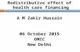 Redistributive effect of health care financing A M Zakir Hussain 06 October 2015 OMIC New Delhi 1 Banga Bandhu Sheikh Mujib Medical University 1.