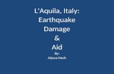 L'Aquila, Italy: Earthquake Damage & Aid By: Alyssa Hach.