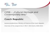 CZ06 – „Cultural Heritage and Contemporary Arts“ Czech Republic Suzana Jovaševićová, Ministry of Finance of the Czech Republic Overview of the programmes.