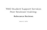 TRIO Student Support Services Peer Reviewer training: Relevance Reviews March 2, 2015.