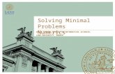 Solving Minimal Problems Numerics KALLE ÅSTRÖM, CENTRE FOR MATHEMATICAL SCIENCES, LUND UNIVERSITY, SWEDEN.
