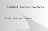 CS241 PASCAL I - Control Structures1 PASCAL Control Structures Modified Slides of Philip Fees.
