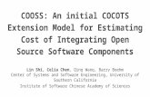 COOSS: An initial COCOTS Extension Model for Estimating Cost of Integrating Open Source Software Components Lin Shi, Celia Chen, Qing Wang, Barry Boehm.
