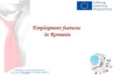 Walking in each other's shoes LLP Link 2013-1-DE3-COM06-36083 2 Employment features in Romania.