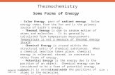Thermochemistry General Chemistry I CHM 111 Dr Erdal OnurhanSlide 1 Some Forms of Energy - Solar Energy, part of radiant energy. Solar energy comes from.
