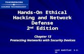 Hands-On Ethical Hacking and Network Defense 2 nd Edition Chapter 13 Protecting Networks with Security Devices Last modified 5-2-15.