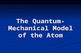 The Quantum- Mechanical Model of the Atom. Matter and Energy By 1900, physicists thought that the nature of energy and matter was well understood and.