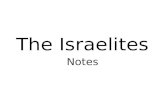 The Israelites Notes. Judaism the religion developed from the Israelites, a nomadic tribe. teaches belief in one god, monotheism other religions at the.