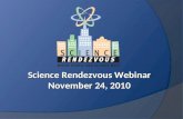 Science Rendezvous Webinar November 24, 2010. Key events that highlight a SR event: Departmental Pavilions The Amazing Science Chase Science Carnival.