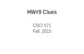 HW#9 Clues CSCI 571 Fall, 2015. HW#9 Prototype .