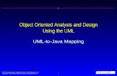 OOAD Using the UML - Appendix: UML-to-Java Mapping, v 4.2 Copyright  1998-1999 Rational Software, all rights reserved 1 Object Oriented Analysis and Design.