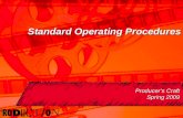 Standard Operating Procedures Producer’s Craft Spring 2009.