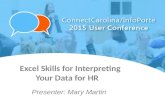 Excel Skills for Interpreting Your Data for HR Presenter: Mary Martin.