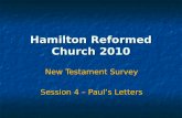 Hamilton Reformed Church 2010 New Testament Survey Session 4 – Paul’s Letters.