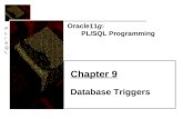 PL/SQLPL/SQL Oracle11g: PL/SQL Programming Chapter 9 Database Triggers.